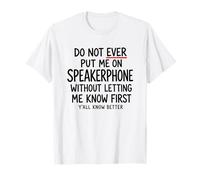 Humour avec Haut-Parleur Do Not Ever Put Me T-Shirt