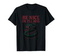 Humour Be Nice or I'll Hiss Snake T-Shirt
