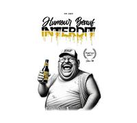 Humour beauf interdit: Le meilleur de l'humour beauf et de l'humour noir pour adultes