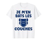Humour bébé parent couche Je m'en bats les couches T-Shirt