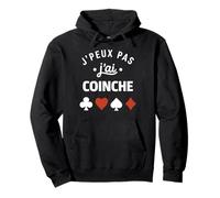 Humour belote Coinche joueuse J'peux Pas J'Ai Coinche Sweat à Capuche