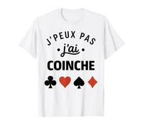 Humour belote Coinche joueuse J'peux Pas J'Ai Coinche T-Shirt
