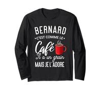 Humour Bernard Comme Le Café Il A Un Grain Phrase Drôle Manche Longue