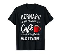 Humour Bernard Comme Le Café Il A Un Grain Phrase Drôle T-Shirt