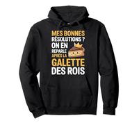 Humour Bonnes Résolutions Nouvel an Galette des Rois Cadeau Sweat à Capuche