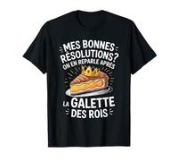 Humour Bonnes Résolutions Nouvel an Galette des Rois Cadeau T-Shirt
