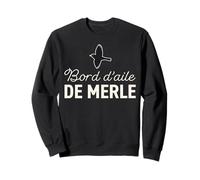 Humour Bord d’Aile de Merle Jeu de Mot Bordel Sweatshirt