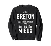 Humour Breton, C'est comme Normand mais en Mieux BZH Sweatshirt