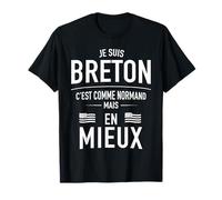 Humour Breton, C'est comme Normand mais en Mieux BZH T-Shirt