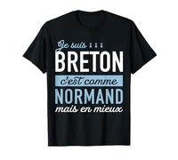 Humour Breton, C'est comme Normand mais en Mieux T-Shirt
