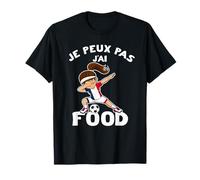 Humour Cadeau Drôle Foot Footballeur - J'Peux Pas J'ai Foot T-Shirt