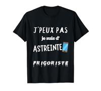 Humour Cadeau Frigoriste J'peux Pas Je suis astreinte T-Shirt, Homme, Noir, S