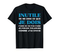 Humour Cadeau Je Ferais Comme J'ai Envie T-Shirt