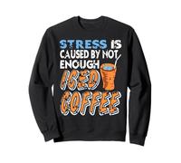 Humour Café Drôle Remède Contre Stress avec Café Glacé Sweatshirt