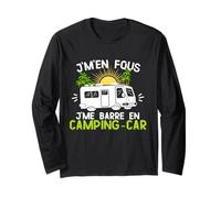 Humour Camping car j' m'en fous je me barre en camping-car Manche Longue