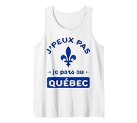 Humour Canada "j'peux pas, je pars au Québec" Touriste Débardeur