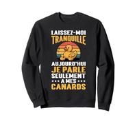 Humour Canard Éleveur Élevage Citation Drôle Ferme Avicole Sweatshirt