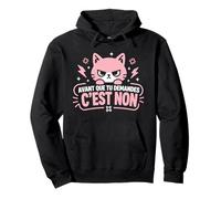 Humour caractère Drole Chat Avant Que tu demandes C'est Non Sweat à Capuche
