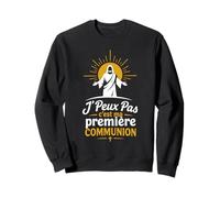 Humour caté Citation J'Peux Pas C'est ma Première Communion Sweatshirt