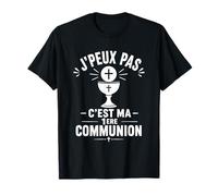 Humour caté Citation J'Peux Pas C'est Ma Première Communion T-Shirt