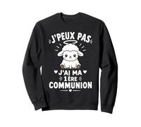 Humour caté Citation J'Peux Pas Jai Ma Première Communion Sweatshirt