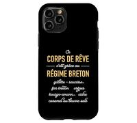 Humour Ce Corps de rêve C'est grâce au régime Breton Coque pour iPhone 11 Pro