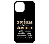 Humour Ce Corps de rêve C'est grâce au régime Breton Coque pour iPhone 12 Pro Max