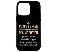 Humour Ce Corps de rêve C'est grâce au régime Breton Coque pour iPhone 14 Pro Max