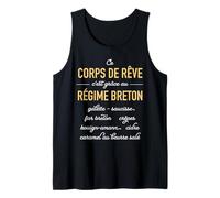 Humour Ce Corps de rêve C'est grâce au régime Breton Débardeur