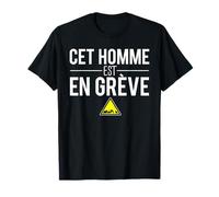 Humour Cet Homme Est En Grève Blague Travail Pause T-Shirt