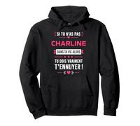 Humour Charline Citation Blague personnalisé prénom Charline Sweat à Capuche