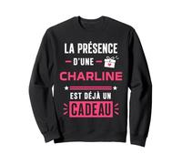 Humour Charline Citation Blague personnalisé prénom Charline Sweatshirt