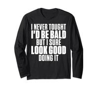 Humour Chauve Humoristique I Never Thought I'd Be Bald Manche Longue