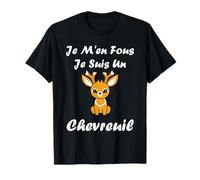 Humour Chevreuils bébé je m'en fous je suis un Chevreuil T-Shirt