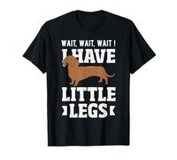 Humour Chien en Train de Courir Wait for Me I Have Little Legs T-Shirt