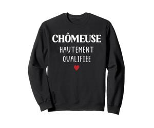 Humour Chômage Femme chômeuse Sweatshirt