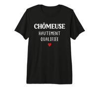 Humour Chômage Femme chômeuse T-Shirt Haut de Gamme