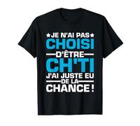 Humour Ch'ti du Nord Ch'ti Biloute Chance Fierté T-Shirt