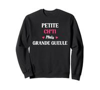 Humour chti Grande Gueule Petite Ch'ti Sweatshirt