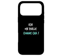 Humour Ch'ti Patois Expression Ichi on Parle comme Cha ! Coque pour iPhone 17 Pro Max