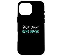 Humour Ch'ti Patois Expression Sage comme Une Image Coque pour iPhone 16 Pro Max
