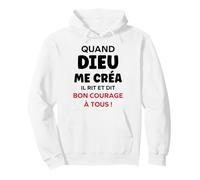 Humour Citation Drôle Quand Dieu Me Créa Sweat à Capuche