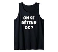 Humour Citation Simple on se détend ok Débardeur