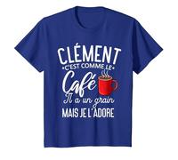 Humour Clément comme Le café il a Un Grain Je l'adore T-Shirt, Enfant, Bleu Royal, 6 Ans