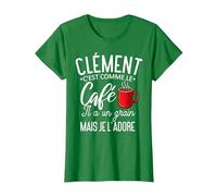 Humour Clément comme Le café il a Un Grain Je l'adore T-Shirt, Femme, Vert Kelly, S