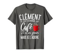 Humour Clément comme Le café il a Un Grain Je l'adore T-Shirt, Homme, Asphalte, S