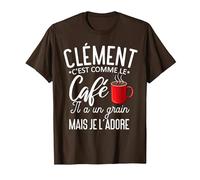 Humour Clément comme Le café il a Un Grain Je l'adore T-Shirt, Homme, Marron, S
