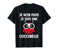 Humour Coccinelle je m'en fous je suis une Coccinelle T-Shirt