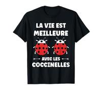 Humour Coccinelle La vie est meilleure avec les Coccinelles T-Shirt