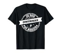 Humour Conférencier Cadeau Métier t-shirt Profession T-Shirt
